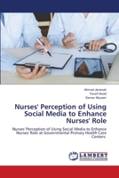 Nurses' Perception of Using Social Media to Enhance Nurses' Role 6203306096 Book Cover