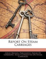 Report On Steam Carriages 1145991513 Book Cover
