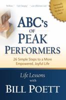 ABC's of Peak Performers: 26 Simple Steps to a More Empowered Joyful Life 0970805055 Book Cover