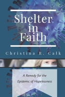 Shelter in Faith: A Remedy for the Epidemic of Hopelessness B08GDKGFHH Book Cover