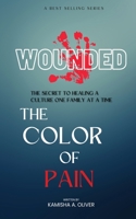 Wounded: The Color of Pain 0578274094 Book Cover