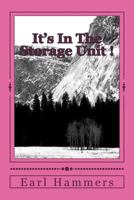 It's In The Storage Unit ! 1985696746 Book Cover