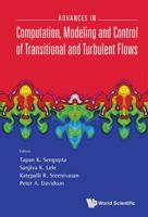 Advances in Computation, Modeling and Control of Transitional and Turbulent Flows 9814635154 Book Cover