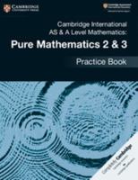 Cambridge International as & a Level Mathematics: Pure Mathematics 2 & 3 Practice Book 1108457673 Book Cover