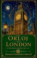 The Orloj of London: The orloj series Vol. 4 (The Orlop) B0FF6HGFT2 Book Cover
