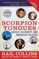 Scorpion Tongues: Gossip, Celebrity, and American Politics 0061139629 Book Cover