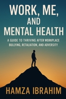 Me, Work, And Mental Health B0FTTVXG66 Book Cover