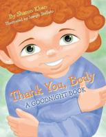 Thank You, Body: A Goodnight Book 0615782019 Book Cover
