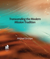 Transcending the Modern Mission Tradition 1506476821 Book Cover