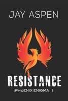 The Phoenix Enigma: Book 1: Resistance 1916171834 Book Cover