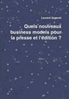 Quels nouveaux business models pour la presse et l'édition ? 1409285049 Book Cover