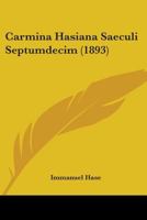 Carmina Hasiana Saeculi Septumdecim (1893) 110404594X Book Cover