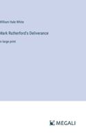 Mark Rutherford's Deliverance: in large print 3387042264 Book Cover