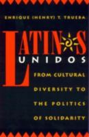 Latinos Unidos: From Cultural Diversity to the Politics of Solidarity (Critical Perspectives Series) 0847687287 Book Cover