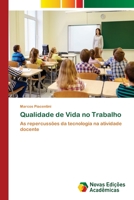 Qualidade de Vida no Trabalho: As repercussões da tecnologia na atividade docente 6202029900 Book Cover