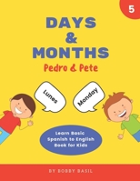 Days & Months: Learn Basic Spanish to English Book for Kids 1792845820 Book Cover