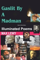Gaslit By A Madman: Illuminated Poems B084QLBRKM Book Cover