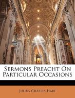 Sermons Preacht On Particular Occasions 135734709X Book Cover