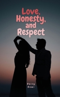 Love, Honesty, and Respect 9916895392 Book Cover
