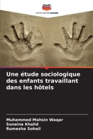 Une étude sociologique des enfants travaillant dans les hôtels (French Edition) 620792200X Book Cover