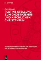 Plotins Stellung Zum Gnosticismus Und Kirchlichen Christentum: Fragmente Einer Schrift Des Märtyrerbischofs Petrus Von Alexandrien [U. A.] 3112788869 Book Cover