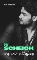 Der Scheich und sein Wildfang: Billionaire Wüstenprinzen 1728923611 Book Cover