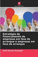 Estratégia de financiamento de empresas em fase de arranque e empresas em fase de arranque 6205677679 Book Cover