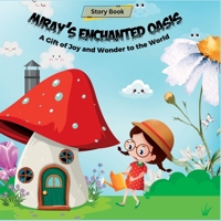 Miray's Enchanted Quasis: A Gift of Joy and Wonder to the World B0C87JQKPM Book Cover