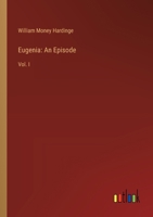 Eugenia: An Episode: Vol. I 3385317134 Book Cover