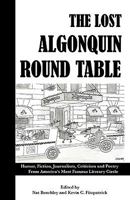 The Lost Algonquin Round Table: Humor, Fiction, Journalism, Criticism and Poetry From America's Most Famous Literary Circle 1440151512 Book Cover