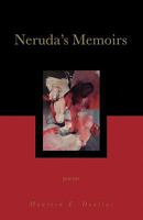 Neruda's Memoirs: Poems 0984553134 Book Cover