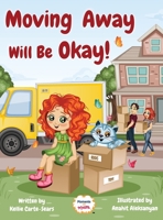 Moving Away Will Be Okay! 1792335415 Book Cover