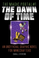 The Dawn of Time: An Unofficial Graphic Novel for Minecrafters 151076660X Book Cover