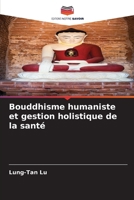 Bouddhisme humaniste et gestion holistique de la santé (French Edition) 6207702565 Book Cover