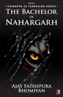 The Bachelor of Nahargarh 9390944376 Book Cover