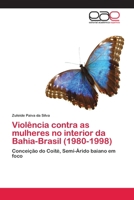 Violencia Contra as Mulheres No Interior Da Bahia-Brasil (1980-1998) 3659024767 Book Cover