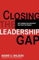 Closing the Leadership Gap: Why Women Can and Must Help Run the World 0670032743 Book Cover