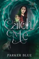 Catch Me: The Demon Underground Urban Fantasy Series 1950349837 Book Cover