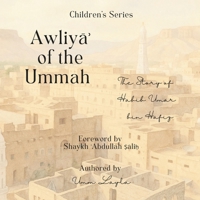 Awliya of the Ummah The Story of Habib Umar bin Hafiz B0FRZYDP61 Book Cover