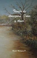 Tiempo de Amargura, Dolor y Amor 1726147789 Book Cover