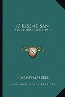 O'Kissme San; a doll from Japan 1143800729 Book Cover