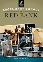 Legendary Locals of Red Bank, New Jersey 1467100951 Book Cover