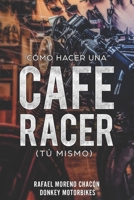 C�mo hacer una Cafe Racer (t� mismo) 1980739617 Book Cover