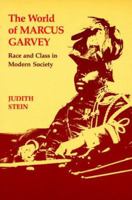 The World of Marcus Garvey: Race and Class in Modern Society 080711670X Book Cover