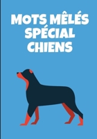 Mots M�l�s Sp�cial Chiens: Facile pour D�butants Adultes et enfants En famille et entre amis En vacances, en voyage ou quotidiennement Format pratique Papier de qualit� Belle couverture Super id�e cad 165469875X Book Cover