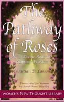 The Pathway of Roses: Paths to the Life Beautiful 0875168140 Book Cover