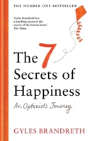 The 7 Secrets of Happiness: An Optimist's Journey 1780722044 Book Cover