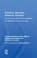 Financial Services, Financial Centers: Public Policy and the Competition for Markets, Firms, and Jobs 0367164450 Book Cover
