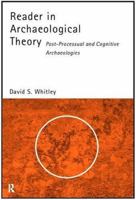 Reader in Archaeological Theory: Post-Processual and Cognitive Approaches (Routledge Readers in Archaeology) 0415141605 Book Cover