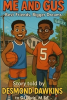 Me and Gus: Best Friends, Bigger Dreams 1300046848 Book Cover